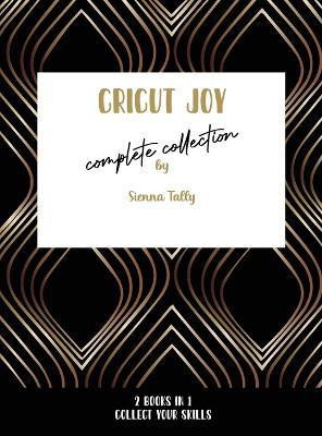 Cricut Joy Complete Collection(English, Hardcover, Tally Sienna)