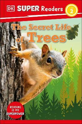 DK Super Readers Level 2 The Secret Life of Trees(English, Hardcover, DK)