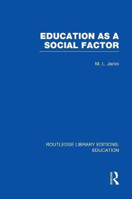 Education as a Social Factor (RLE Edu L Sociology of Education)(English, Paperback, Jacks Leonard)
