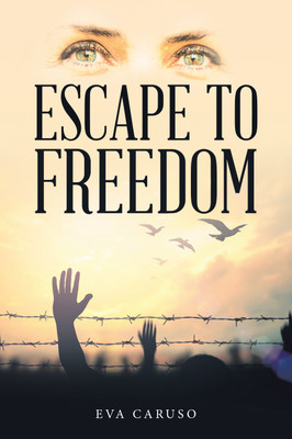 Escape to Freedom(English, Paperback, Caruso Eva)