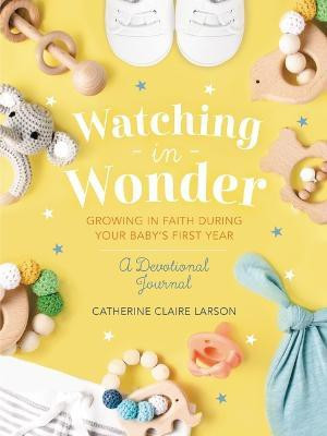 Watching in Wonder(English, Hardcover, Larson Catherine Claire)