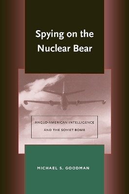 Spying on the Nuclear Bear(English, Hardcover, Goodman Michael S.)