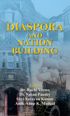 Diaspora and Nation-Building  - Diaspora and Nation-Building: Global Indian Contributions to Democracy, Culture, Identity, and Growth(English, Hardcover, Verma Ruchi)