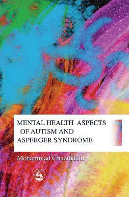 Mental Health Aspects of Autism and Asperger Syndrome(English, Hardcover, Ghaziuddin Mohammad)