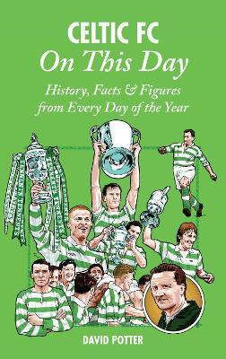 Celtic On This Day(English, Hardcover, Potter David)