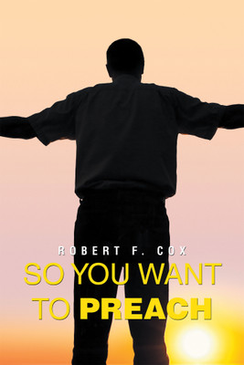 So You Want to Preach(English, Paperback, Cox Robert F)