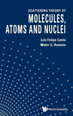 Scattering Theory Of Molecules, Atoms And Nuclei(English, Hardcover, Hussein Mahir S)