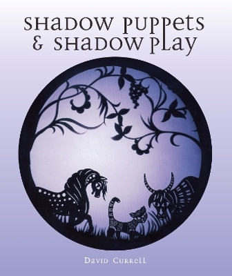 Shadow Puppets and Shadow Play(English, Paperback, Currell David)