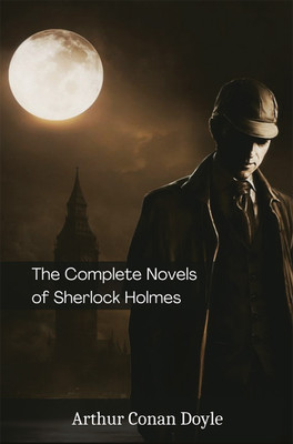 The Complete Novels of Sherlock Holmes (Deluxe Hardbound Edition)(English, Hardcover, Doyle Arthur Conan Sir)