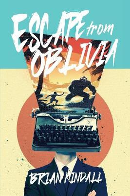 Escape from Oblivia(English, Paperback, Kindall Brian)