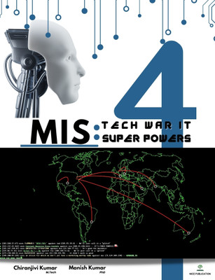 MIS: Tech War 4 IT Super Powers by Chiranjivi Kumar, M.Tech & Manish Kumar,PhD - Management Information Systems for MBA,M.Tech and others(Hardcover, Manish Kumar, Chiranjivi Kumar) MIS: Tech War 4 IT Super Powers by Chiranjivi Kumar, M.Tech & Manish Kumar,PhD - Management Information Systems for MBA,M.Tech and others(Hardcover, Manish Kumar, Chiranjivi Kumar)