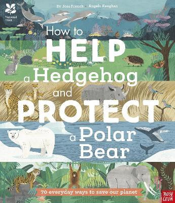 National Trust: How to Help a Hedgehog and Protect a Polar Bear(English, Paperback, French Dr Jess)