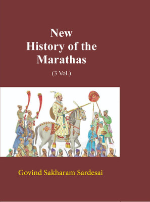 New History of the Marathas (3 Vols Set)(Hardcover, Govind Sakharam Sardesai)