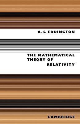The Mathematical Theory of Relativity(English, Paperback, Eddington A. S.)