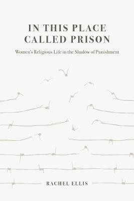 In This Place Called Prison(English, Hardcover, Ellis Rachel)