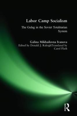 Labor Camp Socialism: The Gulag in the Soviet Totalitarian System(English, Paperback, Ivanova Galina Mikhailovna)