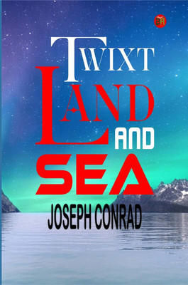 Twixt Land And Sea(Paperback, Joseph Conrad)