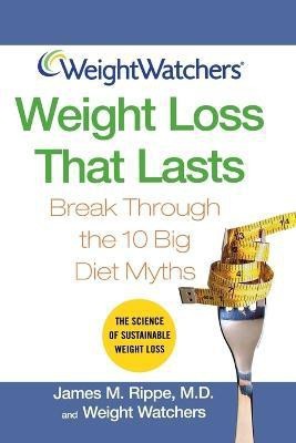 Weight Watchers Weight Loss That Lasts(English, Paperback, Rippe James M.)