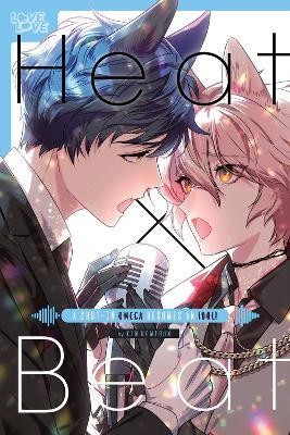 Heat x Beat: A Shut-In Omega Becomes an Idol!(English, Paperback, unknown)