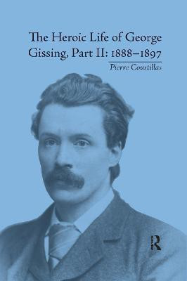 The Heroic Life of George Gissing, Part II(English, Paperback, Coustillas Pierre)