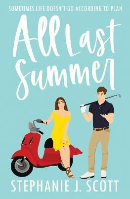 All Last Summer(English, Paperback, Scott Stephanie J)