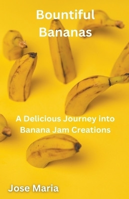Bountiful Bananas(English, Paperback, Maria Jose)