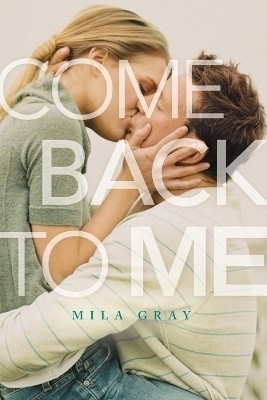 Come Back to Me(English, Paperback, Gray Mila)