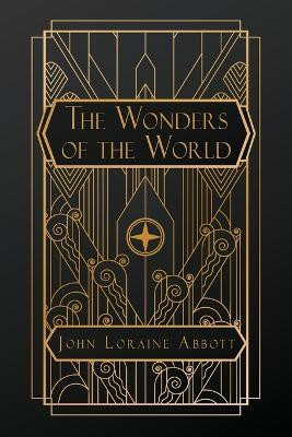 The Wonders of the World(English, Paperback, Abbott John Loraine)