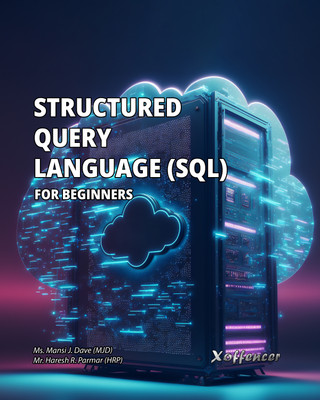 STRUCTURED QUERY LANGUAGE 
(SQL) FOR BEGINNERS(Paperback, Ms. Mansi J. Dave, Mr. Haresh R. Parmar)