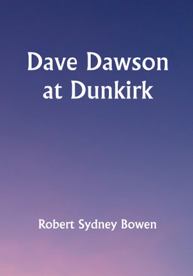 Dave Dawson at Dunkirk(Paperback, Robert Sydney Bowen)