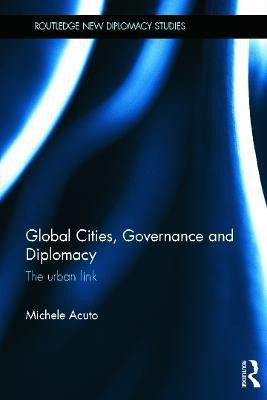 Global Cities, Governance and Diplomacy(English, Hardcover, Acuto Michele)