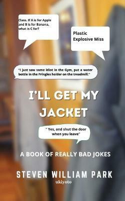 I'll get my Jacket(English, Paperback, Park Steven William)
