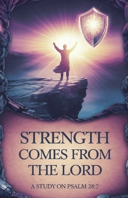 Strength Comes from the Lord(English, Paperback, Rachel T Wells)