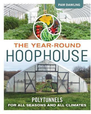 The Year-Round Hoophouse(English, Paperback, Dawling Pam)