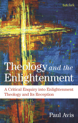 Theology and the Enlightenment(English, Paperback, Avis Paul The Rev. Professor)