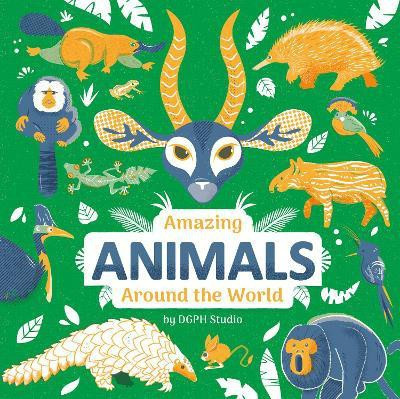 Amazing Animals Around the World(English, Hardcover, DGPH Stufio)