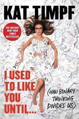 I Used to Like You Until...(English, Paperback, Timpf Kat)