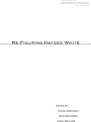 Re-Figuring Hayden White(English, Electronic book text, unknown)