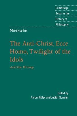 Nietzsche: The Anti-Christ, Ecce Homo, Twilight of the Idols(English, Paperback, unknown)