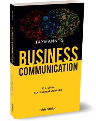 Taxmann's Business Communication – Comprehensive guide featuring lucid presentation, real-life situation-based examples, leading case studies etc., for managerial students(Paperback, Dr. K.K. Sinha, Dr. Ruchi Sehgal Mohindra)