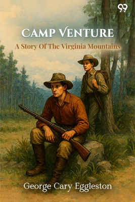Camp Venture A Story Of The Virginia Mountains(Paperback, George Cary Eggleston)