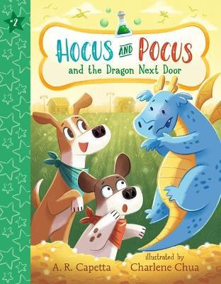 Hocus and Pocus and the Dragon Next Door(English, Paperback, Capetta A. R.)