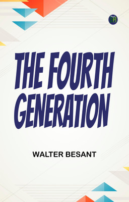 The Fourth Generation(Paperback, Walter Besant)