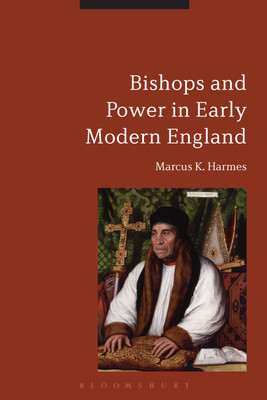 Bishops and Power in Early Modern England(English, Paperback, Harmes Marcus K.)