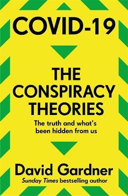 COVID-19 The Conspiracy Theories(English, Paperback, Gardner David)