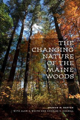The Changing Nature of the Maine Woods(English, Paperback, White Alan S.)