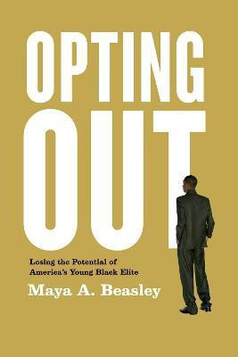 Opting Out(English, Paperback, Beasley Maya A.)