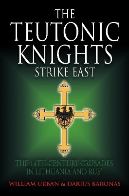 The Teutonic Knights Strike East(English, Hardcover, Urban William)