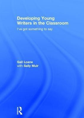 Developing Young Writers in the Classroom(English, Hardcover, Loane Gail)
