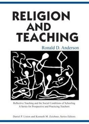 Religion and Teaching(English, Paperback, Anderson Ronald D.)